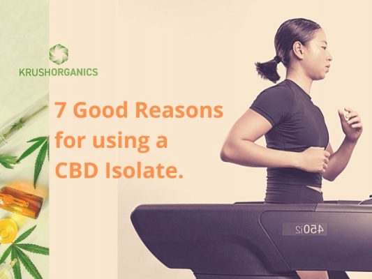 7 Good Reasons for using a CBD Isolate