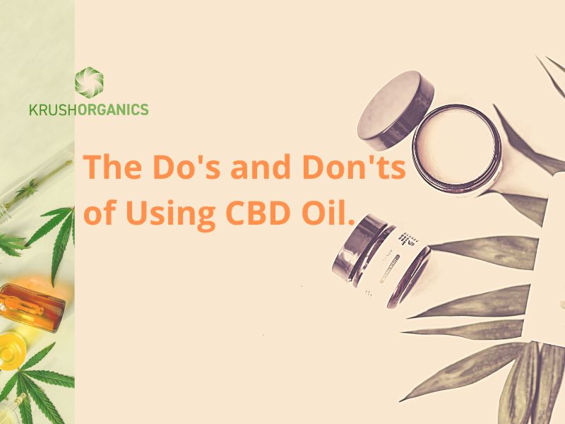 10 Do's and Don'ts of Using CBD Oil
