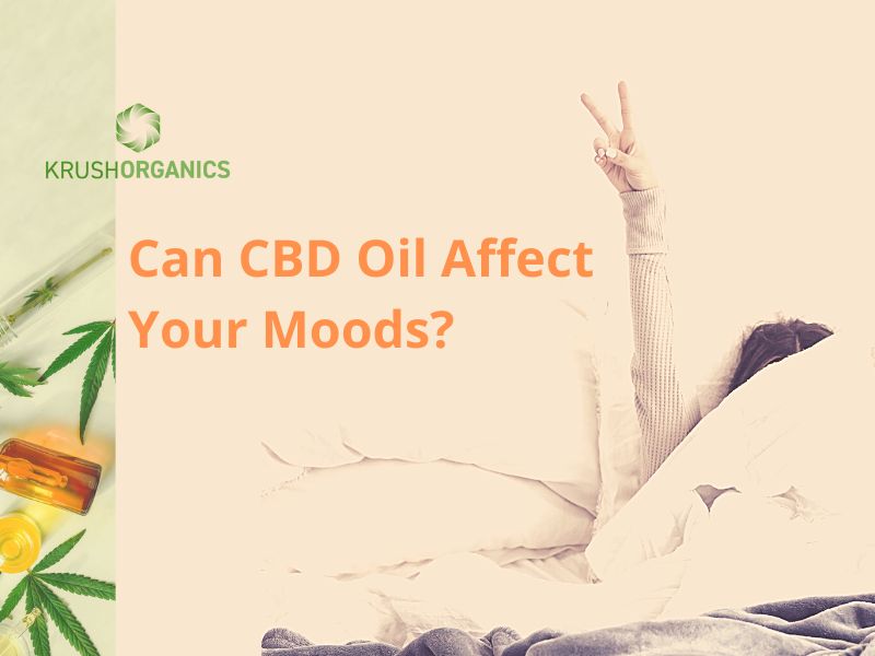 Can CBD Oil Affect Your Moods